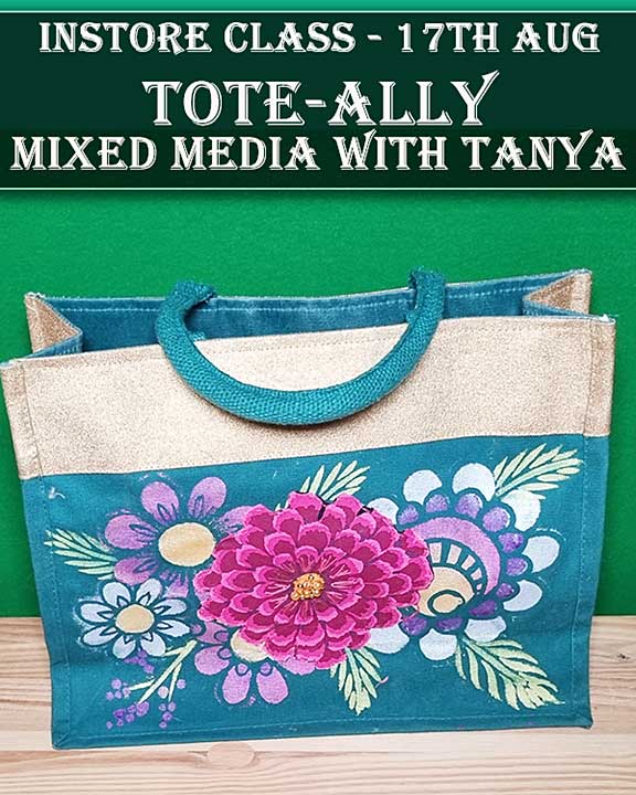 Instore Class TOTE-tally Mixed Media with Tanya (17th August)